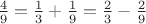 $\frac{4}{9}=\frac{1}{3}+\frac{1}{9}=\frac{2}{3}-\frac{2}{9}$