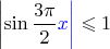 $\left|\sin \dfrac{3\pi}2 \color{blue}x\right|\leqslant 1$