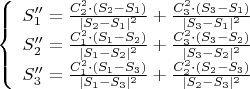 $\left\{ \begin{array}{rcl} 
S_1'' = \frac{C_2 ^2 \cdot (S_2 - S_1)}{ | S_2 - S_1 | ^2} + \frac{C_3 ^ 2  \cdot (S_3 - S_1)}{ | S_3 - S_1 | ^2} \\ 
S_2'' = \frac{C_1 ^2 \cdot (S_1 - S_2)}{ | S_1 - S_2 | ^2} + \frac{C_3 ^ 2  \cdot (S_3 - S_2)}{ | S_3 - S_2 | ^2} \\
S_3'' = \frac{C_1 ^2 \cdot (S_1 - S_3)}{ | S_1 - S_3 | ^2} + \frac{C_2 ^ 2  \cdot (S_2 - S_3)}{ | S_2 - S_3 | ^2} \\
\end{array} 
\right.$