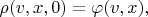 $\rho(v,x,0)=\varphi(v,x),$