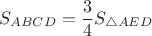 $$
S_{ABCD} = \frac{3}{4} S_{\triangle AED}
$$
