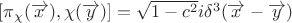 $[\pi_{\chi}(\overrightarrow{x}),\chi(\overrightarrow{y})]=\sqrt{1-c^{2}}i\delta^{3}(\overrightarrow{x}-\overrightarrow{y})$