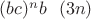 $(bc)^nb\ \ (3n)$ $(bc)^nb\ \ (3n)$