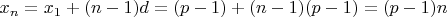$x_n=x_1+(n-1)d=(p-1)+(n-1)(p-1)=(p-1)n$