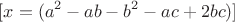 $$[
x = (a^2 - ab - b^2 - ac + 2bc)
]$$