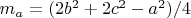 $m_a = (2b^2 + 2c^2 - a^2)/4$