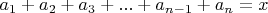 $a_1+a_2+a_3+...+a_{n-1}+a_n=x$