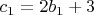 $c_1  = 2b_1  + 3$