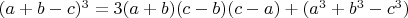 $(a+b-c)^3 = 3(a+b)(c-b)(c-a)+(a^3+b^3-c^3)$