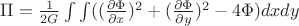 $\Pi = \frac{1}{2G} \int \int ((\frac{\partial \Phi}{\partial x})^2 + (\frac{\partial \Phi}{\partial y})^2 - 4\Phi)dxdy $