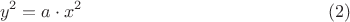 $$y^2=a \cdot x^2 \eqno (2)$$
