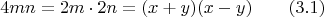 $$4mn=2m \cdot 2n=(x+y)(x-y) \qquad (3.1)$$