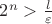 $2^n>\frac{l}{\varepsilon}$