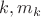 $k, m_k$