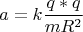 $$a=k\frac{q*q}{mR^2}$$