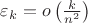 $\varepsilon_k = o\left(\frac{k}{n^2}\right)$ $\varepsilon_k = o\left(\frac{k}{n^2}\right)$