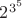 $2^{3^5}$