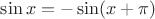 $\sin x=-\sin(x+\pi)$