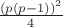 $\frac{(p(p-1))^2}{4}$