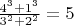 $\frac {4^3+1^3 }{3^2+2^2 }=5$