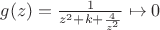 $g(z)=\frac{1}{z^2+k+\frac{4}{z^2}}\mapsto0\\$