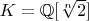 $K=\mathbb{Q}[\sqrt[n]{2}]$