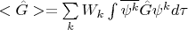 $ <\hat{G}> = \sum\limits_k W_k  \int \overline{\psi^k}\hat{G}\psi^kd\tau$