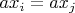 $ax_i = ax_j$
