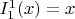 $I_1^1(x) = x$