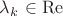 $\lambda_{k}$ \in \operatorname{Re}