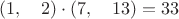 $$( 1 ,\quad 2 ) \cdot ( 7 , \quad 13 ) =33$$