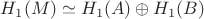$H_1(M)\simeq H_1(A)\oplus H_1(B)$