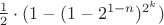 $\frac{1}{2}\cdot(1 - (1 - 2^{1-n})^{2^k})$