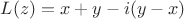 $L(z) = x+y-i(y-x)$