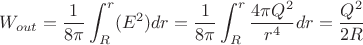 $$W_{out}=\frac{1}{8\pi}\int_{R}^{r}(E^2)dr=\frac{1}{8\pi}\int_{R}^{r}\frac{4 \pi Q^2}{r^4}dr=\frac{Q^2}{ 2 R}$$