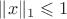 $\|x\|_1\leqslant1$