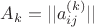 $A_k = ||a^{(k)}_{i j}||$