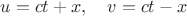$u=ct+x,\quad v=ct-x$