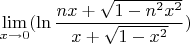 $$\lim_{x\to0}(\ln\frac{nx+\sqrt{1-n^2x^2}}{x+\sqrt{1-x^2}})$$