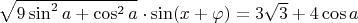 $\sqrt{9 \sin^2 a + \cos^2 a} \cdot \sin (x+ \varphi) = 3\sqrt{3}+4 \cos a$