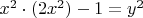 $x^2 \cdot (2x^2)-1=y^2$