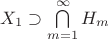 $X_1\supset\bigcap\limits_{m=1}^\infty H_m$