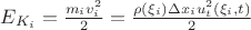 $E_{K_i}=\frac{m_iv_i^2}{2}=\frac{\rho(\xi_i)\Delta x_i u_t^2(\xi_i,t)}{2}$