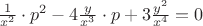 $\[\frac{1}{{{x^2}}} \cdot {p^2} - 4\frac{y}{{{x^3}}} \cdot p + 3\frac{{{y^2}}}{{{x^4}}} = 0\]$