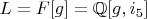 $L=F[g]=\mathbb{Q}[g, i_5]$