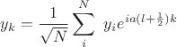 $$y_k = {\frac{1}{\sqrt{N}}}\sum\limits_{i}^{N} \ y_{i}e^{ia(l+\frac{1}{2})k}$$