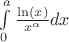 $ \int\limits_0^a \frac{\ln(x)}{x^{\alpha}}dx $