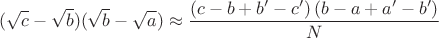 $$(\sqrt{c}-\sqrt{b})(\sqrt{b}-\sqrt{a}) \approx \dfrac{\left( c-b+b'-c' \right)\left( b-a+a'-b' \right)}{N}$$