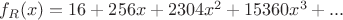 $f_{R}(x)=16+256x+2304x^2+15360x^3+... $