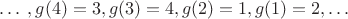 $$\ldots \;, g(4)=3, g(3)=4, g(2)=1, g(1)=2, \ldots$$